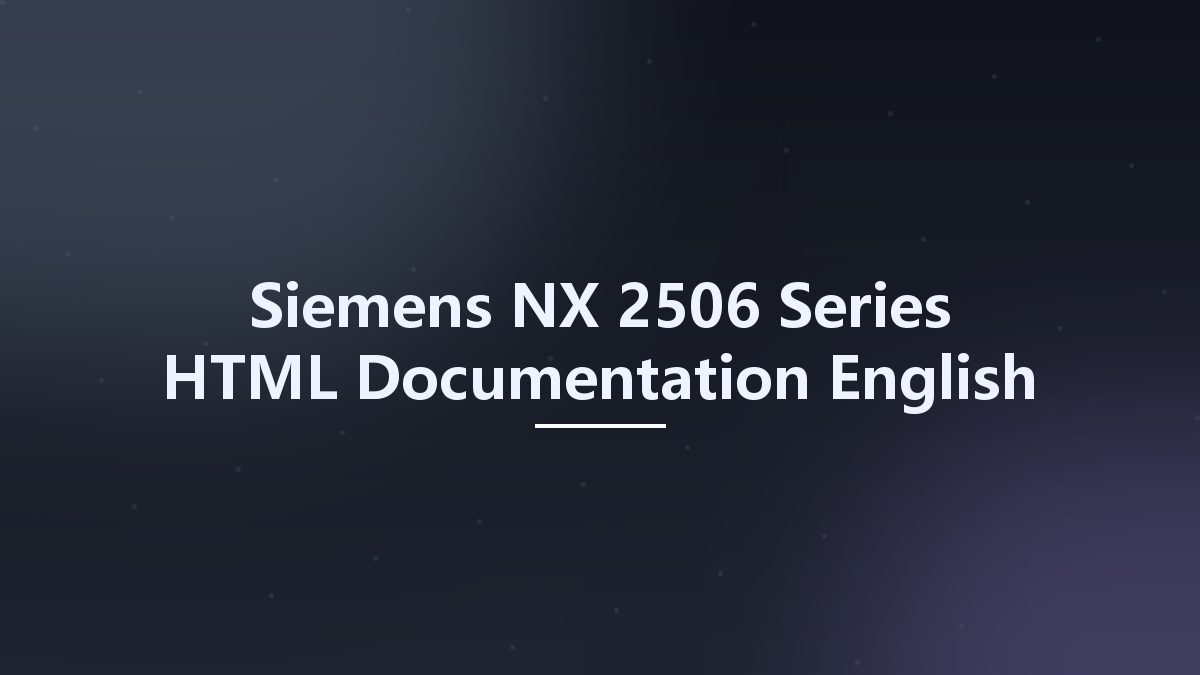 Siemens NX 2506 Series HTML Documentation English x64资源下载地址_百度网盘迅雷BT