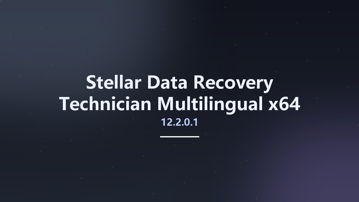 数据恢复_Win64_Stellar Data Recovery Technician 11.0.0.7 Multilingual x64资源下载地址_百度网盘迅雷BT