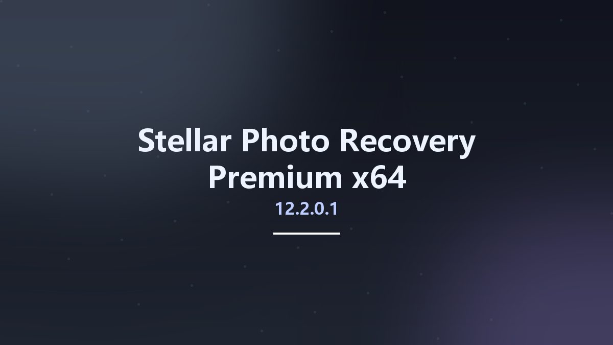 数据恢复_Win64_Stellar Photo Recovery Premium 11.2.0 x64资源下载地址_百度网盘迅雷BT