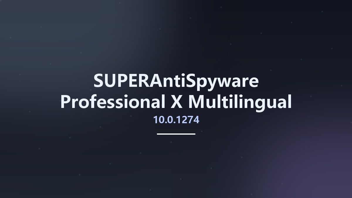杀毒防火墙_Win64_SUPERAntiSpyware Professional X 10.0.1254 Multilingual x64资源下载地址_百度网盘迅雷BT