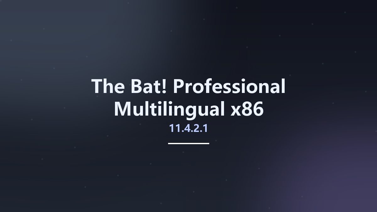 实用工具_Win32位_The Bat! Professional 10.5.1 Multilingual x86资源下载地址_百度网盘迅雷BT