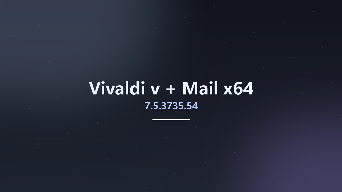 Vivaldi v7.1.3570.42 + Mail x64资源下载地址_百度网盘迅雷BT