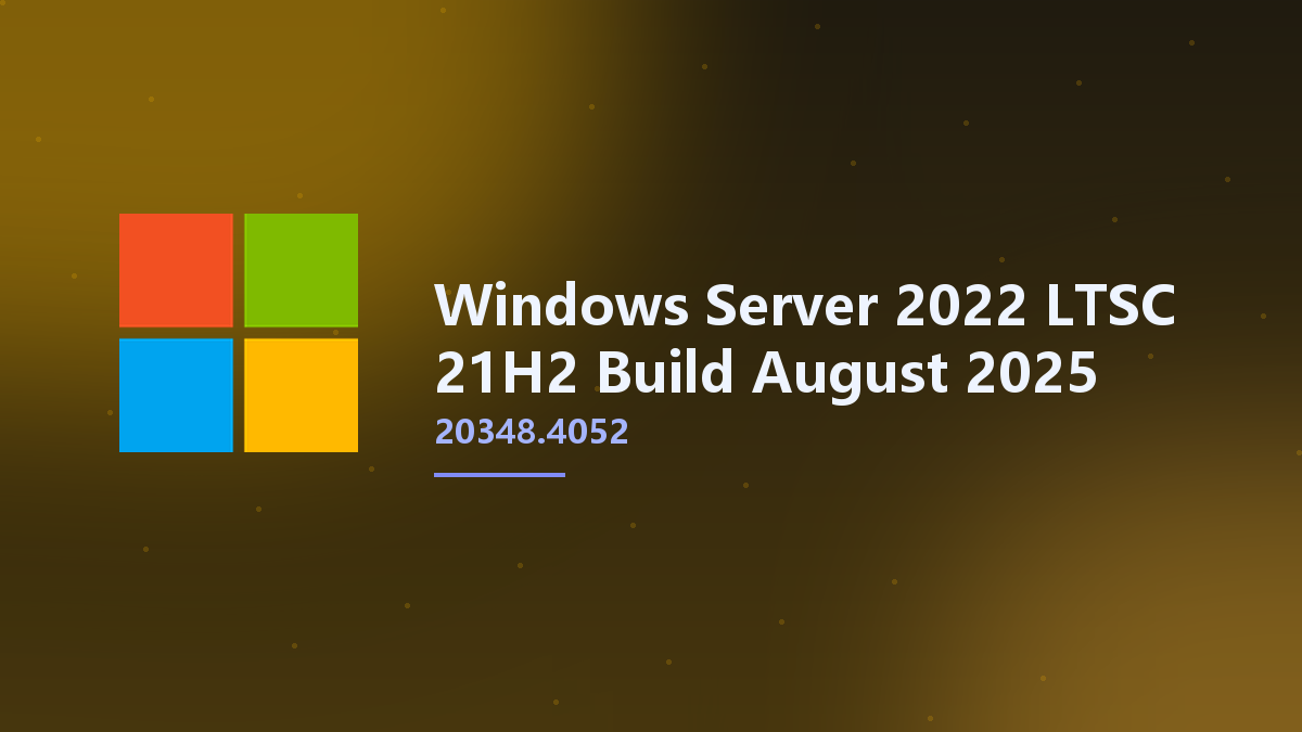 __Windows Server 2022 LTSC 21H2 Build 20348.4052 August 2025 MSDN x64资源下载地址_百度网盘迅雷BT