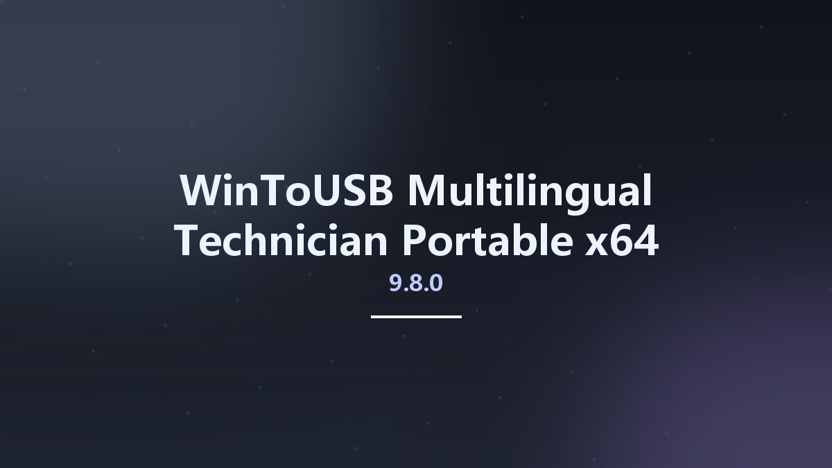 实用工具_Win64_WinToUSB 8.0 Multilingual Technician Portable x64资源下载地址_百度网盘迅雷BT