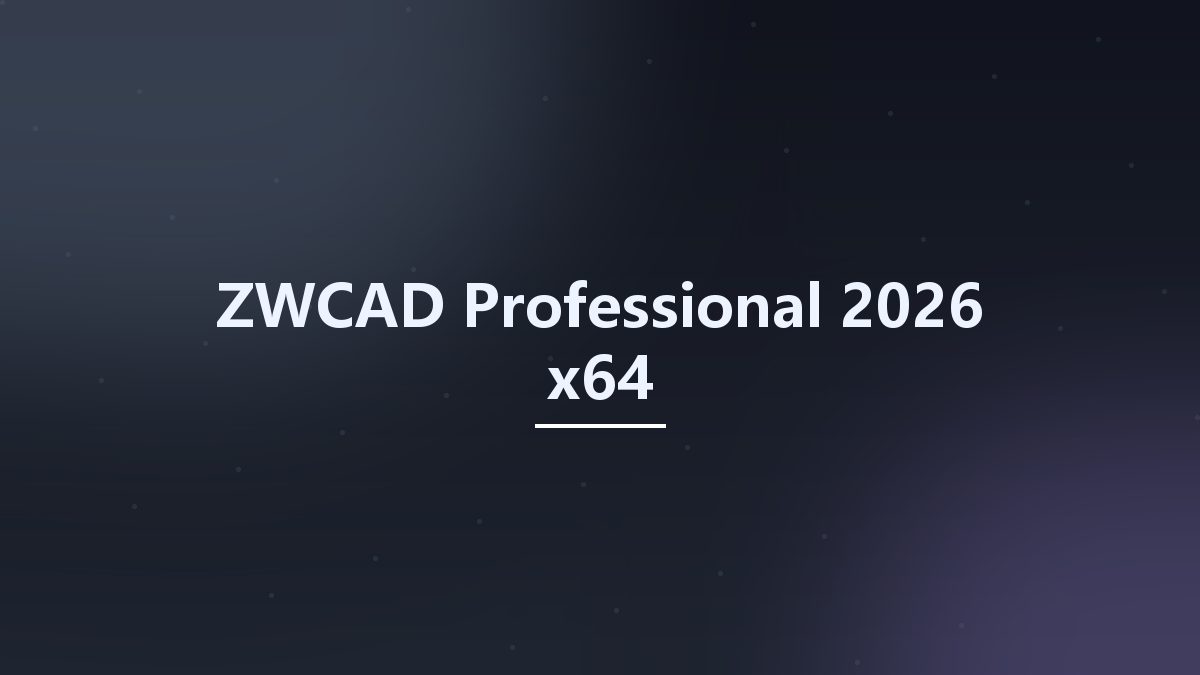 ZWCAD Professional 2026 x64资源下载地址_百度网盘迅雷BT
